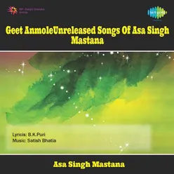 GEET ANMOLE-UNRELEASED SONGS OF ASA SINGH MASTANA