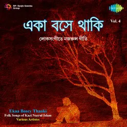 EKAA BOSEY THAAKI- VOL 4 (NAZRUL SONGS)