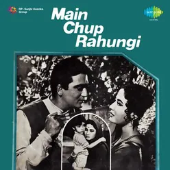 MAIN CHUP RAHUNGI