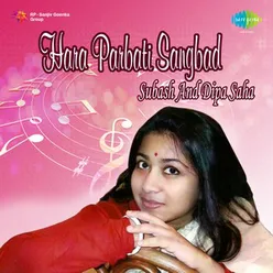 HARA  PARBATI SANGBAD - SUBASH & DIPA SAHA