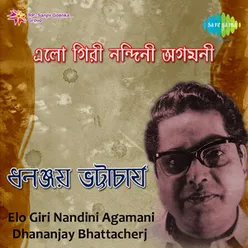 ELO GIRI NANDINI AGAMANI DHANANJAY BHATTACHERJ