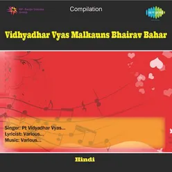 VIDHYADHAR VYAS MALKAUNS BHAIRAV BAHAR