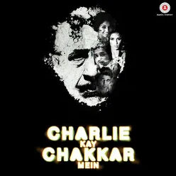 Charlie kay chakkar mein(opening track)