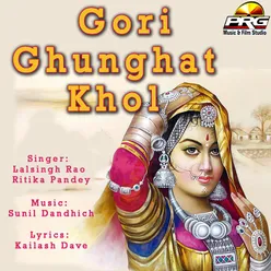 Gori Ghunghat Khol