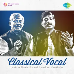 Classical Vocal - Umakant Gundecha, Ramakant Gundecha