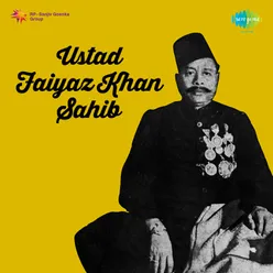 Classical Vocal - Ustad Faiyaz Khan Sahib