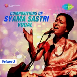 COMPOSITIONS OF SHYAMA SASTRI VOCAL