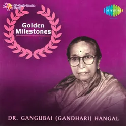 Golden Milestones - Dr Gangubai Hangal