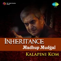 Inheritance - Madhup Mudgal, Kalapini Komkali, Shrinivas Joshi