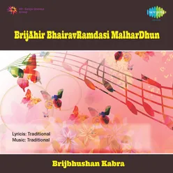 Pt. Brij Bhushan Kabra - Ahir Bhairav, Ramdasi Malhar, Dhun