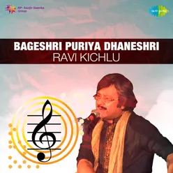 Pt. Pt. Ravi Kichlu - Bageshri, Puriya Dhanashri