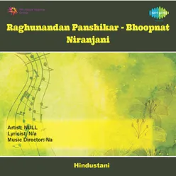 Raghunandan Panshikar - Bhoop Nat, Niranjani