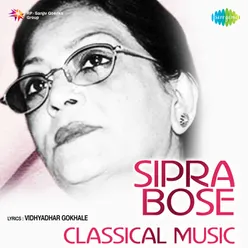 Sipra Bose - Classical Music