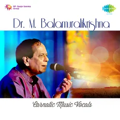 Dr. M. Balamuralikrishna-Carnatic Music Vocals
