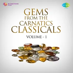 GEMS FROM THE CARNATIC CLASSICALS VOLUME 1