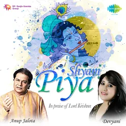 Shyam Piya... In Praise Of Lord Krishna