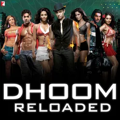 Dhoom Reloaded