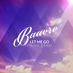 Baavre - Let Me Go (Trans Mix)