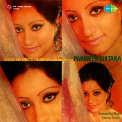 Classical Vocal Hindustani - Parween Sultana