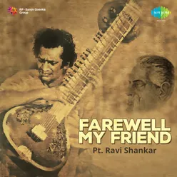 Pt Ravi Shankar Farewell My Friend