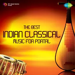 THE BEST INDIAN CLASSICAL MUSIC FOR PORTAL