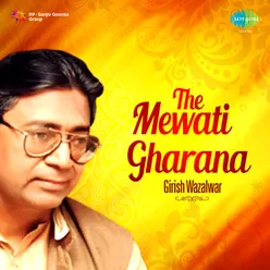 The Mewati Gharana Girish Wazalwar