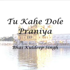 Tu Kahe Dole Praniya