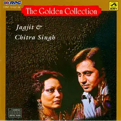 The Golden Collection Jagjit And Chitra Singh
