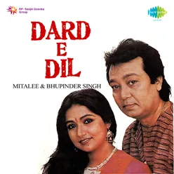 Dard E Dil - Bhupinder and Mitalee Singh