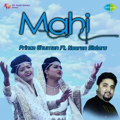 Mahi  Prince Ghuman Ft  Nooran Sisters