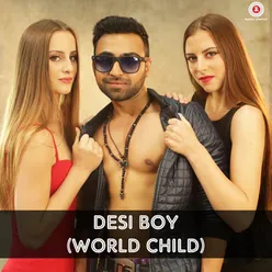 Desi Boy (World Child)