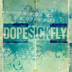 Dopesickfly