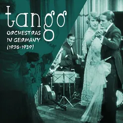 Tango Orchestras in Germany  (1926-1939)