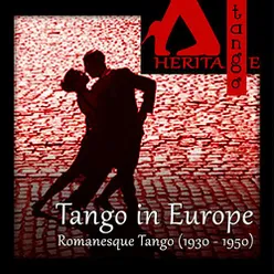 Tango in Europe: Romanesque Tango (1930 - 1950)
