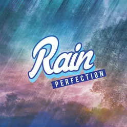 Rain Perfection