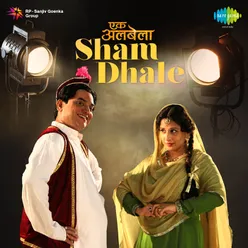 Ekk Albela - Sham Dhale