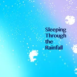 Sleeping Through the Rainfall