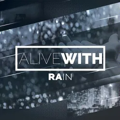 Alive with Rain