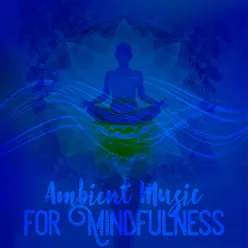 Ambient Music for Mindfulness