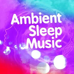 Ambient: Sleep Music