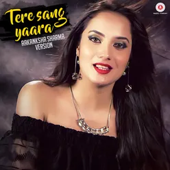 Tere Sang Yaara - Aakanksha Sharma Version