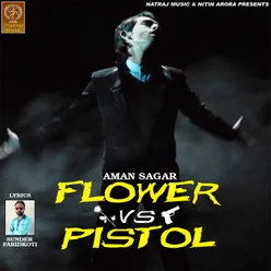 Flower vs Pistol