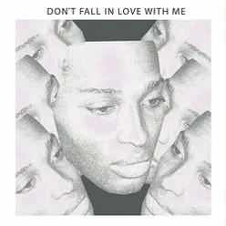Don't Fall in Love with Me