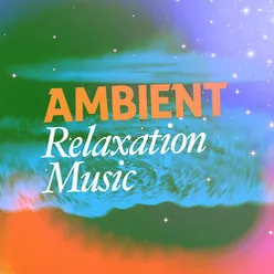 Ambient: Relaxation Music