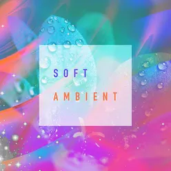 Soft Ambient