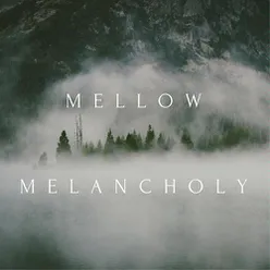 Mellow Melancholy