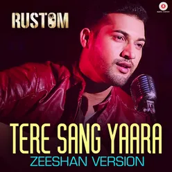 Tere Sang Yaara - Zeeshan Version