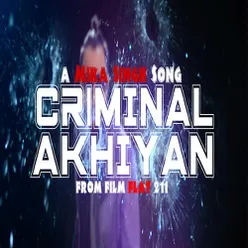 Criminal Akhiyan (From "Flat 211")