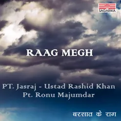 Raga - Megh - Man Mein Suhayi Barakha Rutu Aayi - Jhaptaal- & Ayi Ati Dhumdham - Ektaal - Drut