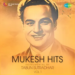 Mukesh Hits Instrumental By Tabun Sutradhar - Vol. 1
